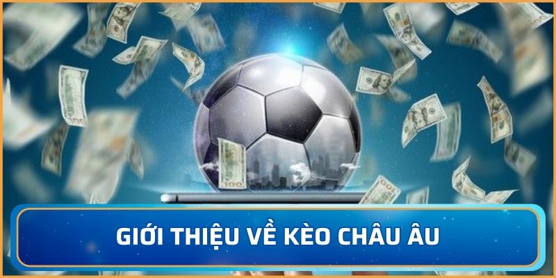 Giới thiệu về kèo châu Âu