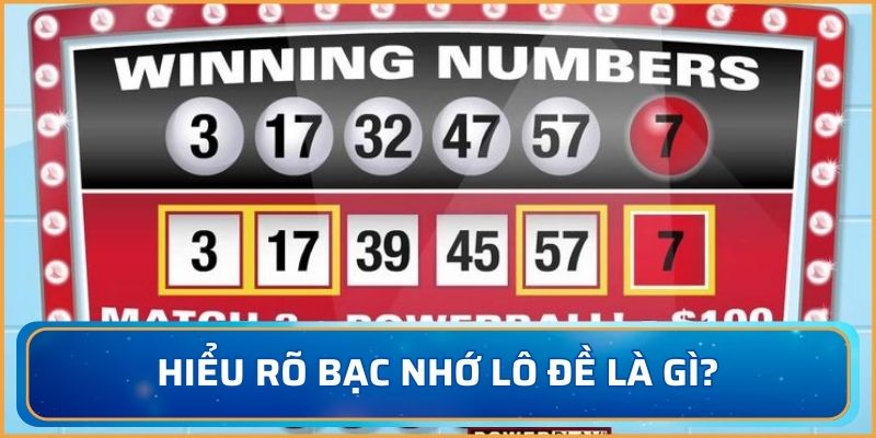 Hiểu rõ bạc nhớ lô đề là gì?